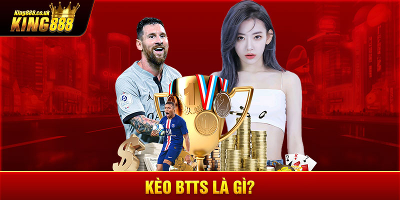 Kèo BTTS là gì?