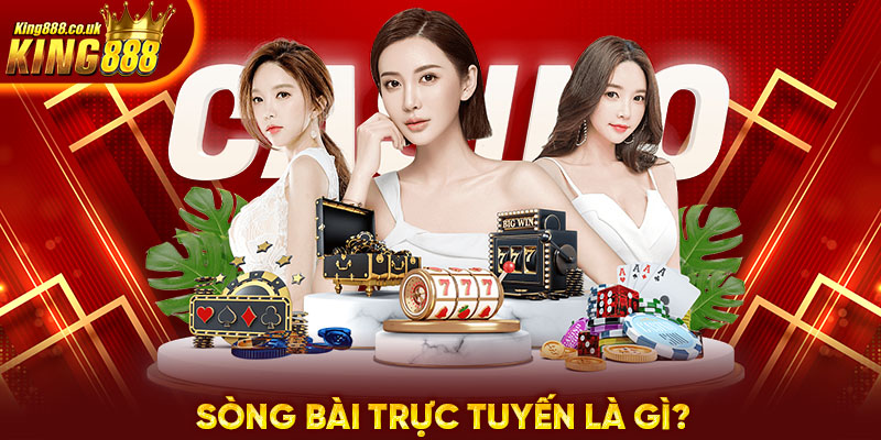 Sòng bài trực tuyến là gì?